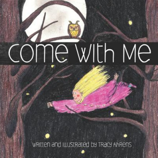 Knjiga Come with Me Tracy Ahrens