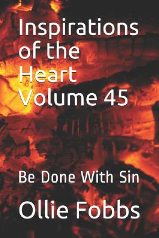 Libro Inspirations of the Heart Volume 45: Be Done with Sin Ollie B. Fobbs Jr
