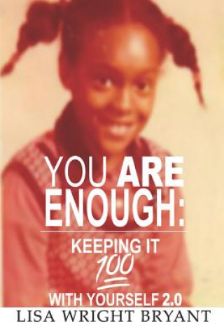 Книга You Are Enough: Keeping It 100 with Yourself 2.0 Lisa Wright Bryant