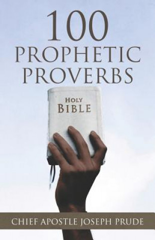 Knjiga 100 Prophetic Proverbs Joseph L. Prude