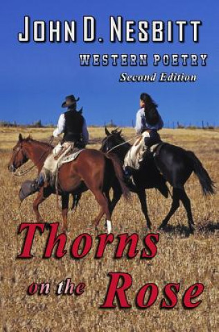 Kniha Thorns on the Rose: Western Poetry John D. Nesbitt