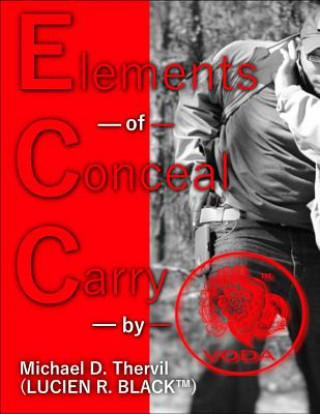 Könyv Elements of Conceal Carry Michael D. Thervil Lucien R. Black(tm)