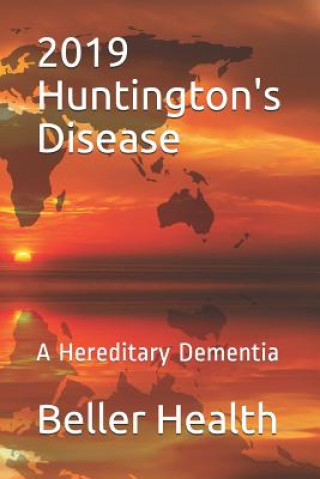 Книга 2019 Huntington's Disease: A Hereditary Dementia Beller Health