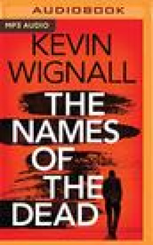 Digital The Names of the Dead Kevin Wignall