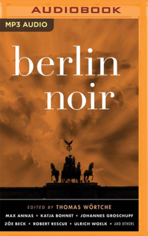 Digital Berlin Noir Thomas Wortche (Editor)