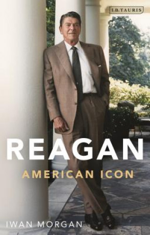Könyv Reagan Iwan Morgan