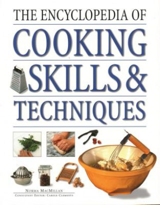 Knjiga Cooking Skills & Techniques, Encyclopedia of Norma Macmillan