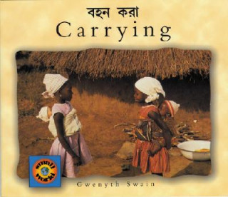 Kniha Carrying (English-Bengali) Gwenyth Swain