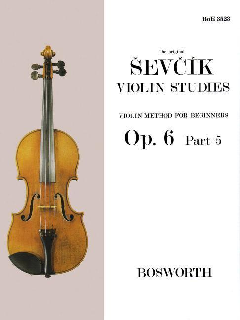 Carte Sevcik Violin Studies - Opus 6, Part 5: Violin Method for Beginners Otakar Sevcik