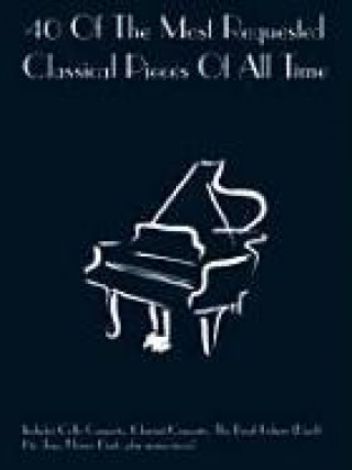 Carte 40 of the Most Requested Classical Pieces of All Time: Piano Solo Hal Leonard Corp