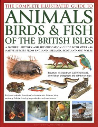 Könyv Animals, Birds & Fish of British Isles, Complete Illustrated Guide to Daniel Gilpin