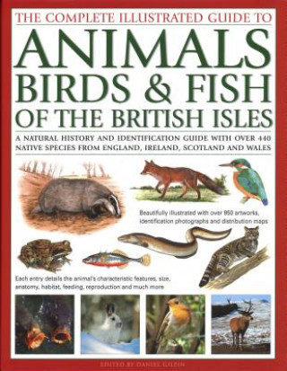 Kniha Animals, Birds & Fish of British Isles, Complete Illustrated Guide to Daniel Gilpin