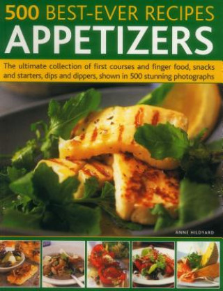 Carte 500 Best-Ever Recipes: Appetizers Anne Hildyard