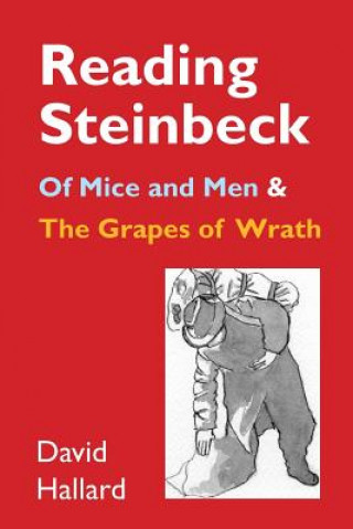 Carte Reading Steinbeck: 'of Mice and Men' and 'the Grapes of Wrath' David Hallard