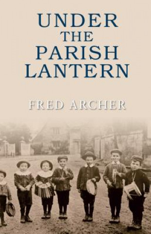 Knjiga Under the Parish Lantern Fred Archer