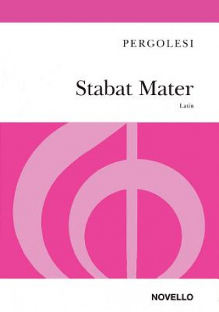 Kniha Stabat Mater: Soprano and Contralto Soli, Sa Choir and Orchestra Vocal Score (with Piano Reduction) Giovanni Battista Pergolesi