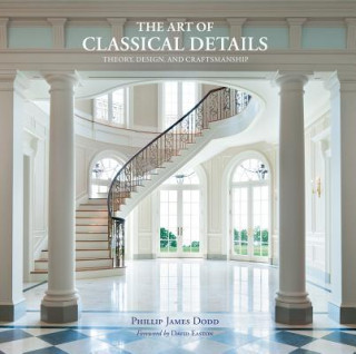 Book The Art of Classical Details: Theory, Design & Craftsmanship Phillip Dodd