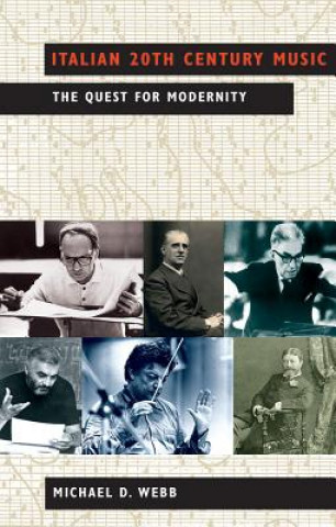 Kniha Italian 20th Century Music: The Quest for Modernity Michael Webb