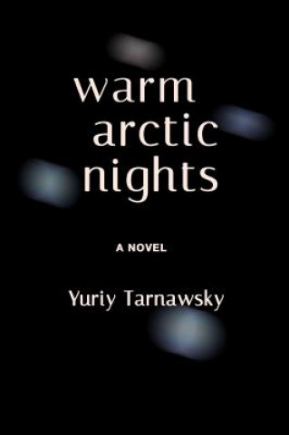 Kniha Warm Arctic Nights Yuriy Tarnawsky