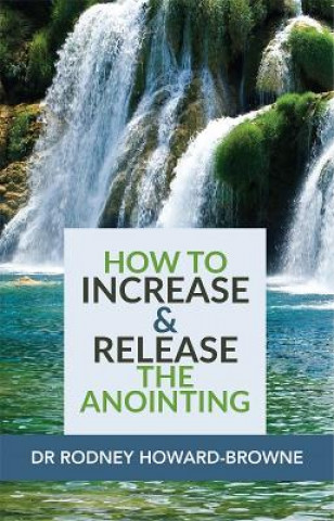 Carte How to Increase & Release the Anointing Rodney Howard-Browne