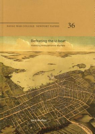Carte Defeating the U-Boat: Inventing Antisubmarine Warfare Defense Department