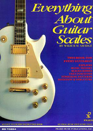 Книга Everything about Guitar Scales Wilbur M. Savidge