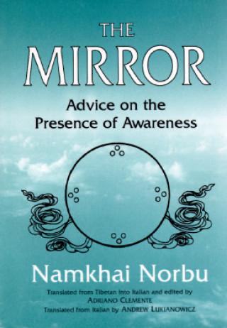 Książka The Mirror: Advice on the Presence of Awareness Namkhai Norbu