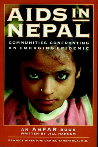 Livre AIDS in Nepal: Communities Confronting an Emerging Epidemic Jill Hannum