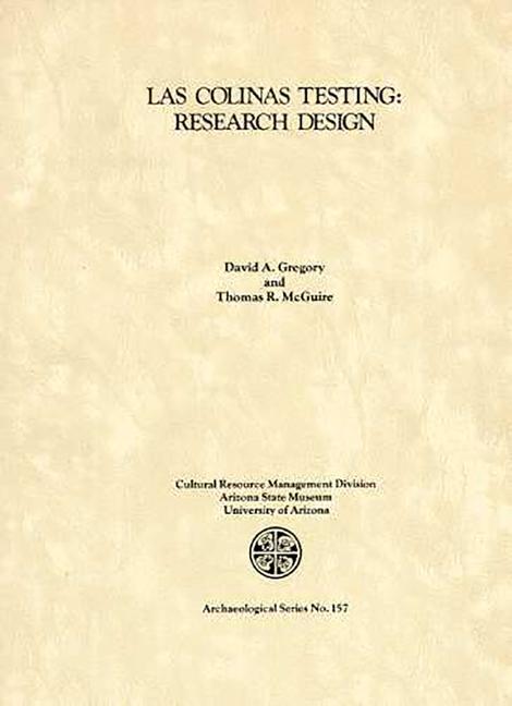 Carte Research Design for the Testing of Interstate 10 Corridor Prehistoric and Historic Archaeological Remains: Between Interstate 17 and 30th Drive David A. Gregory