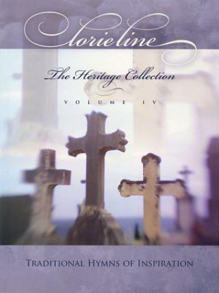 Kniha Lorie Line - The Heritage Collection Volume IV: Traditional Hymns of Inspiration Lorie Line