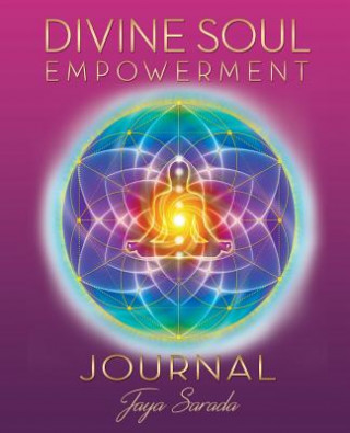 Kniha Divine Soul Empowerment Journal Jaya Sarada