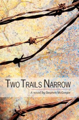 Knjiga Two Trails Narrow Stephen McGregor