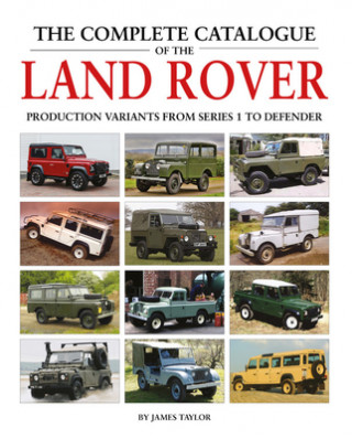 Książka Complete Catalogue of the Land Rover James Taylor