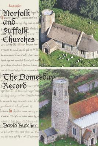 Könyv Norfolk and Suffolk Churches: The Domesday Record David Butcher