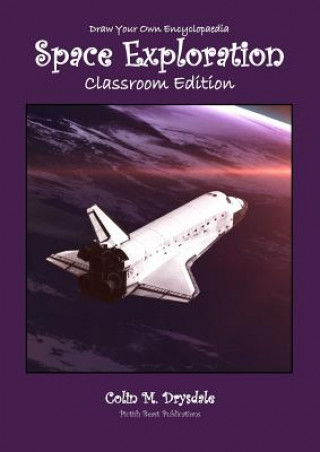 Kniha Draw Your Own Encyclopaedia Space Exploration Classroom Edition Colin M Drysdale