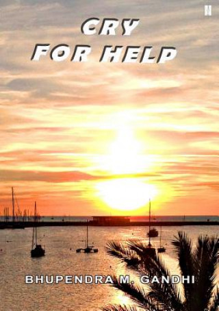Knjiga Cry For Help Bhupendra M. Gandhi