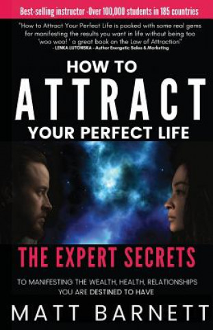 Carte How to Attract Your Perfect Life Matthew Giles Barnett