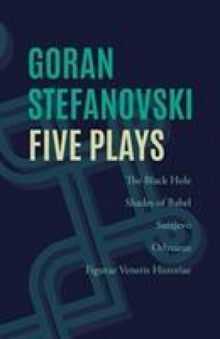 Kniha Five Plays Goran Stefanovski
