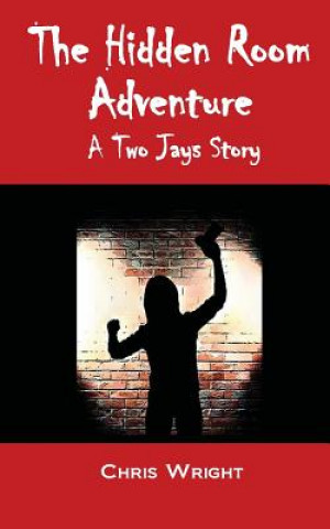 Könyv The Hidden Room Adventure: The Eighth Two Jays Story Chris Wright