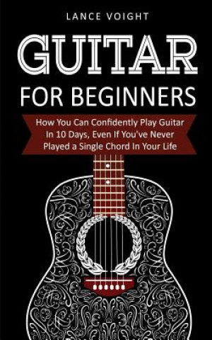 Book Guitar for Beginners Lance Voight