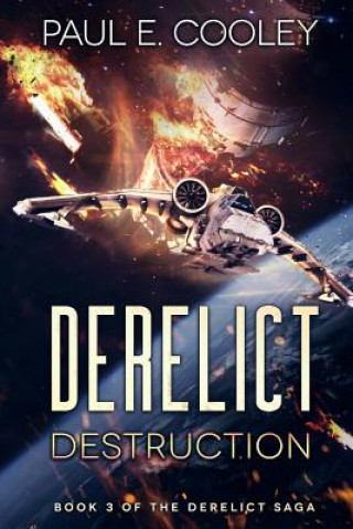 Könyv Derelict: Destruction Paul E. Cooley