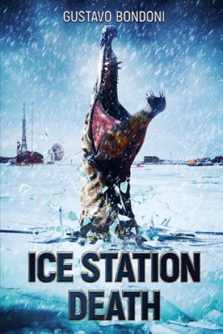 Kniha Ice Station Death Gustavo Bondoni