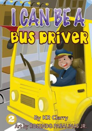 Kniha I Can Be A Bus Driver Kr Clarry