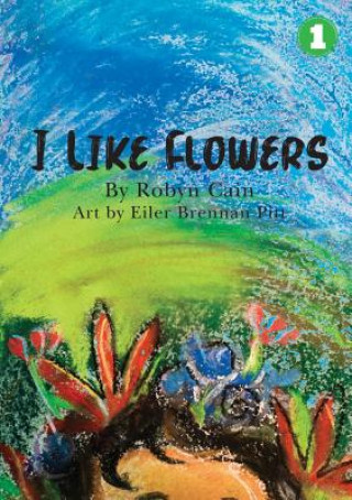 Knjiga I Like Flowers Robyn Cain