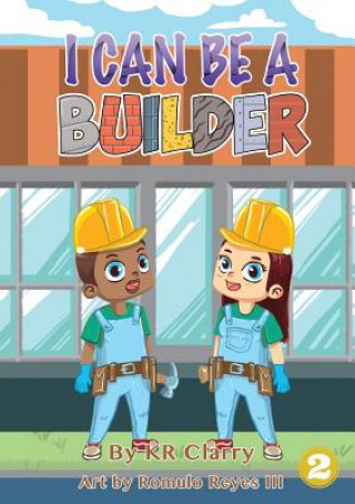 Buch I Can Be A Builder Kr Clarry