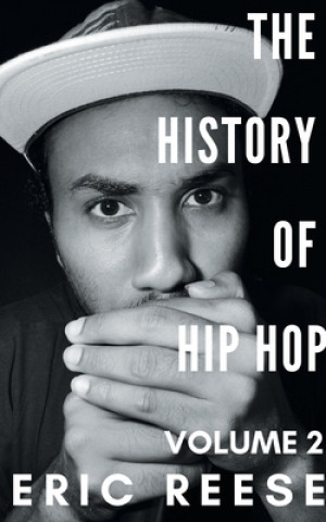 Könyv History of Hip Hop Eric Reese