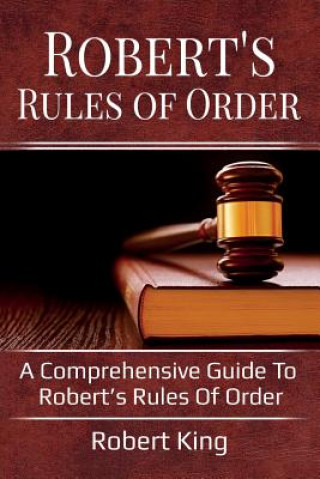 Kniha Robert's Rules of Order King Robert