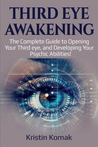 Knjiga Third Eye Awakening Kristin Komak
