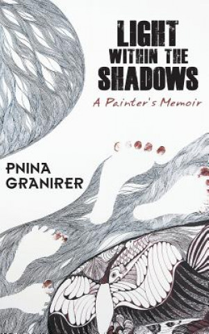 Книга Light Within The Shadows Pnina Granirer