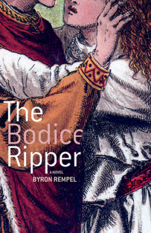 Książka The Bodice Ripper Byron Rempel